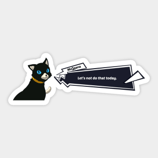 Persona 5 Morgana - Let's not do that today Sticker